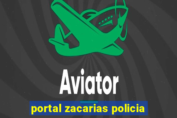 portal zacarias policia